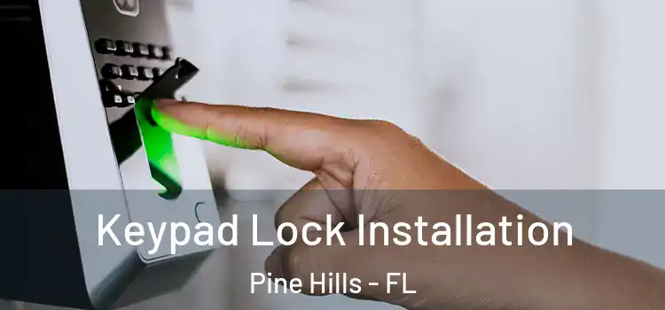 Keypad Lock Installation Pine Hills - FL