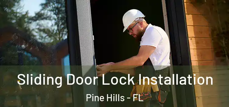 Sliding Door Lock Installation Pine Hills - FL